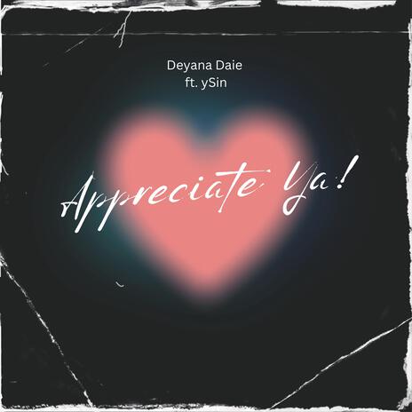 Appreciate Ya! ft. Deyana Daie | Boomplay Music