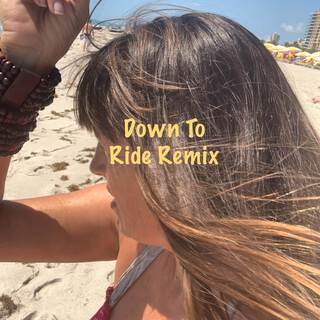 Down To Ride (Remix)