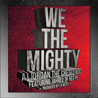 We The Mighty (feat. Jahred & (Hed) P.E.)