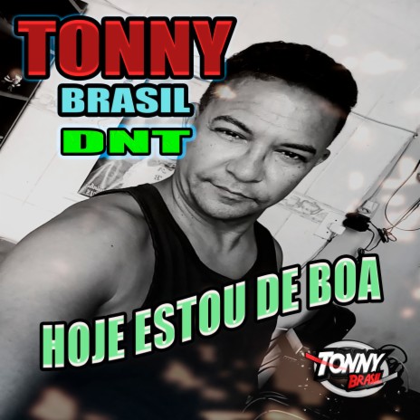 Hoje Estou de Boa ft. DNT | Boomplay Music