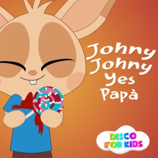 Johny Johny Yes Papa