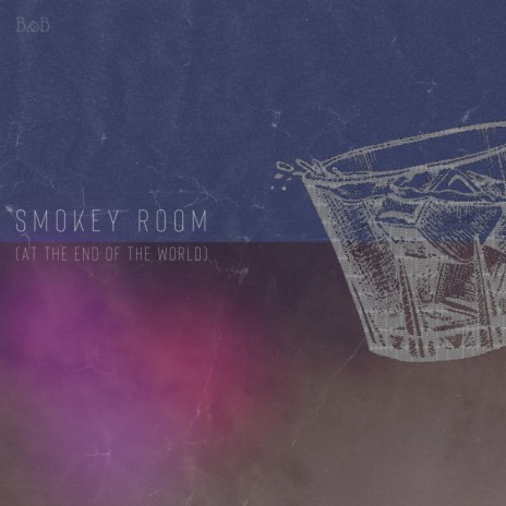 smokey room(at the end of the world) | Boomplay Music