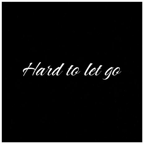 Hard To Let Go