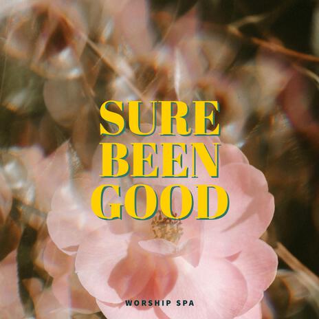 Sure Been Good (BGM) | Boomplay Music