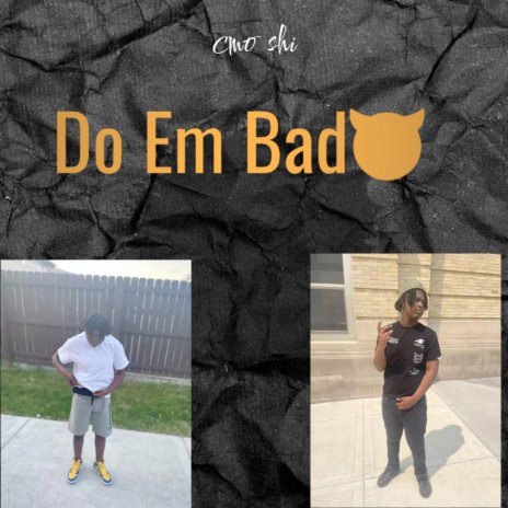 Do Em Bad ft. CMO Don | Boomplay Music