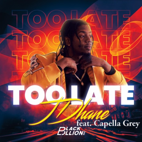 Too Late (feat. Capella Grey) | Boomplay Music