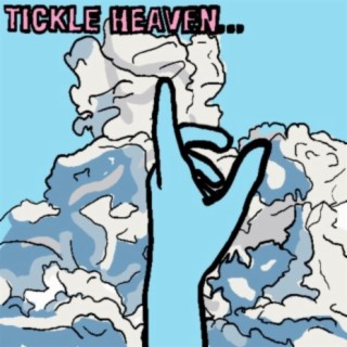 Tickle Heaven... (feat. Bent 290)