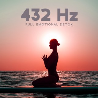 432 Hz: Full Emotional Detox - Self-Healing Music Therapy, Emotional Healing Frequency