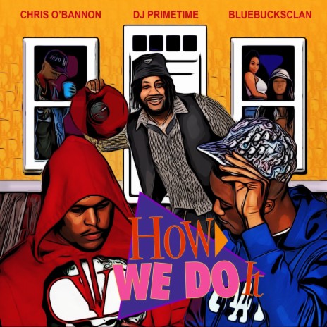 How We Do It ft. Bluebucksclan & Chris O'Bannon