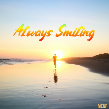 Always Smiling | Boomplay Music