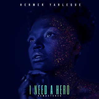 I Need a Hero (Remastered)