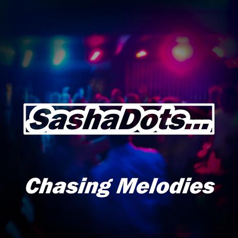 Chasing Melodies | Boomplay Music