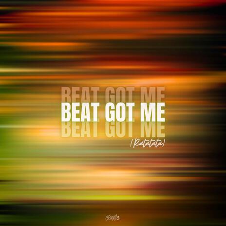 Beat Got Me (Ratatata) | Boomplay Music