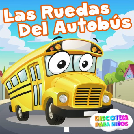 Las Ruedas Del Autobus | Boomplay Music