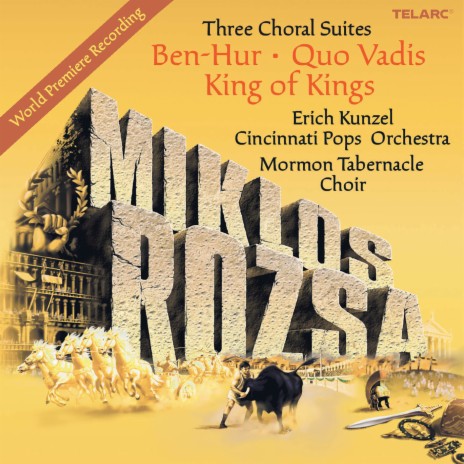 Rozsa: King of Kings Suite: IX. Resurrection and Finale (Arr. D. Robbins) ft. Erich Kunzel & Mormon Tabernacle Choir | Boomplay Music