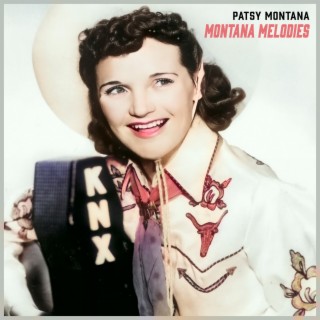 Montana Melodies - The Legacy of Patsy Montana