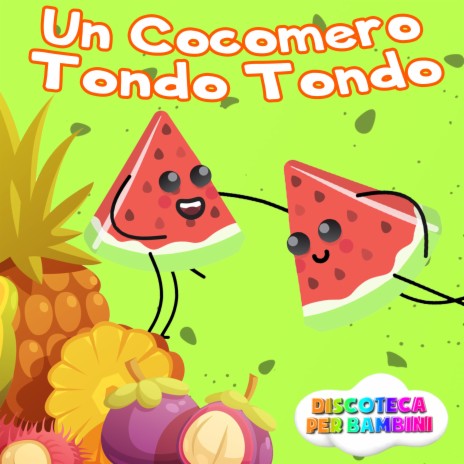 Un Cocomero Tondo Tondo | Boomplay Music