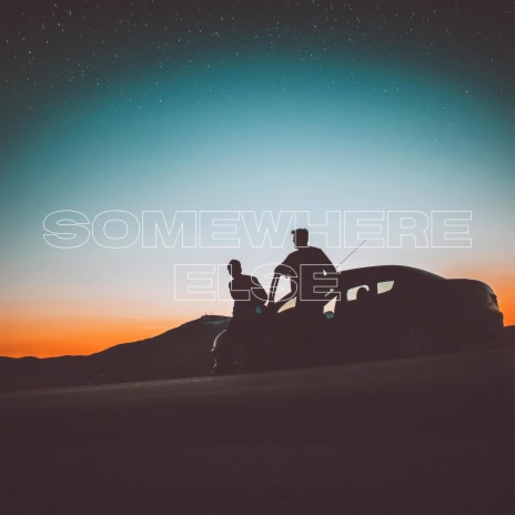 Somewhere Else | Boomplay Music