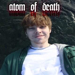 ATOM OF DEATH lyrics | Boomplay Music