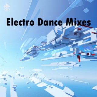 Electro Dance Mixes