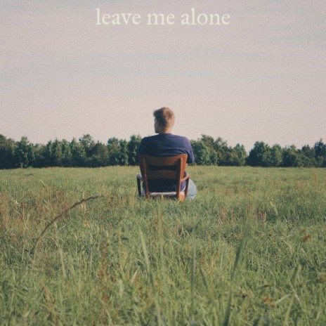 Leave Me Alone | Boomplay Music