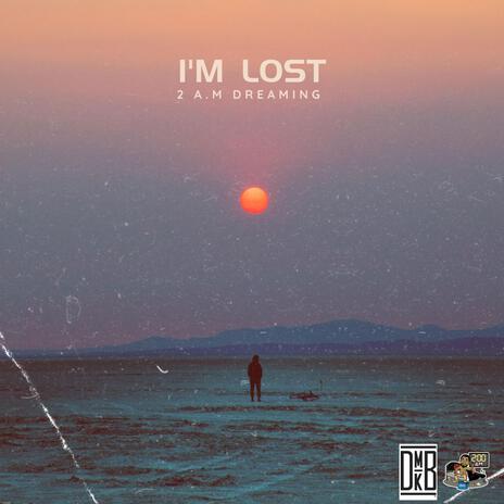 I'm Lost | Boomplay Music