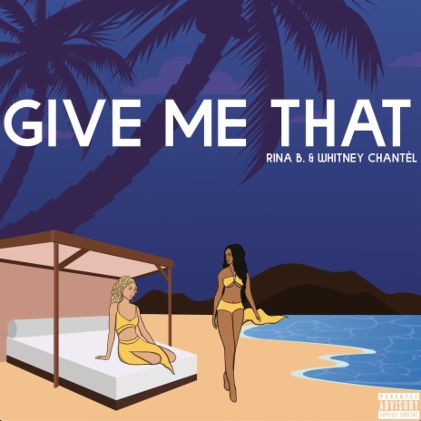 Give Me That (feat. Whitney Chantèl) | Boomplay Music