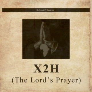 X2h (The Lord's Prayer)