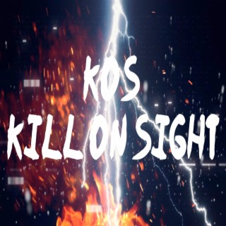 K.O.S (Kill on Sight)