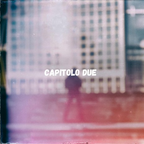 Capitolo due | Boomplay Music
