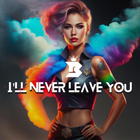 I'll Never Leave You Riddim | Boomplay Music