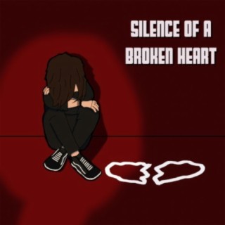 Silence Of a Broken Heart