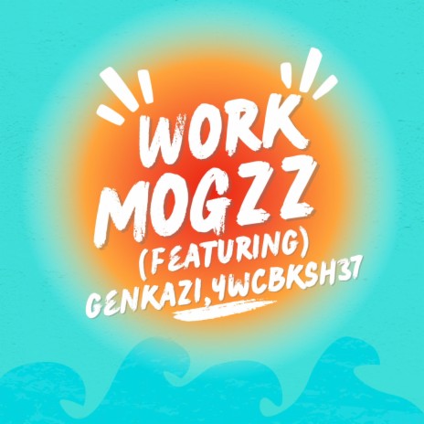 Work ft. genkazi & ywcbksh37 | Boomplay Music