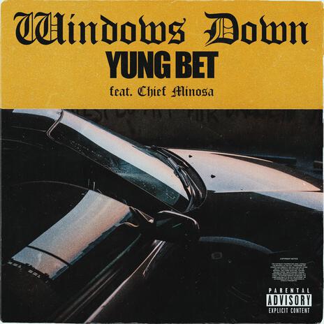 Windows Down ft. Yung Bet | Boomplay Music