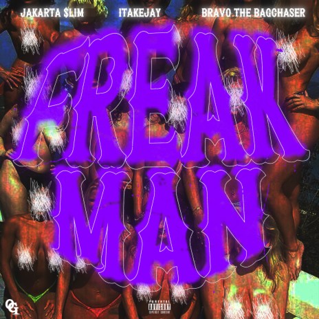 Freak Man ft. 1TakeJay & Bravo The Bagchaser