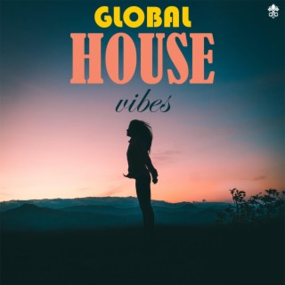 Global House Vibes
