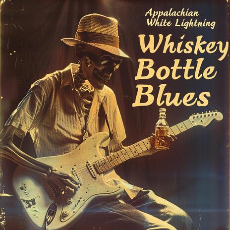 Whiskey Bottle Blues