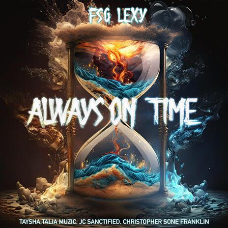 ALWAY ON TIME (Radio Edit) ft. Taysha, JC Sanctified, Christopher Sone Franklin & Talia Muzic | Boomplay Music