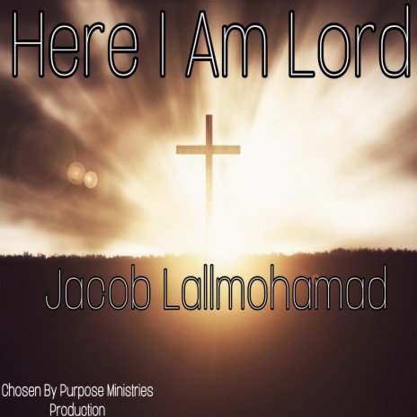 Here I Am Lord | Boomplay Music