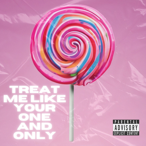 Treat Me Like Your One And Only | Boomplay Music