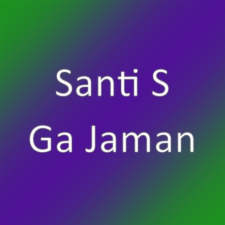 Ga Jaman | Boomplay Music