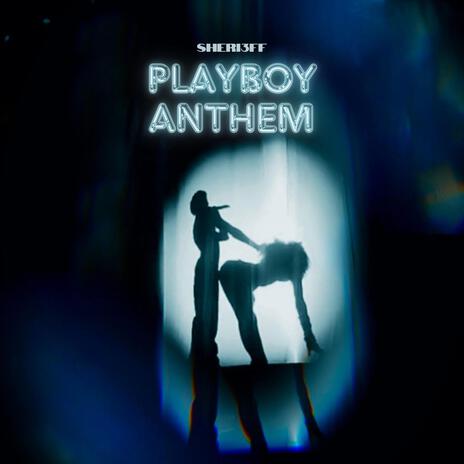 playboy anthem | Boomplay Music