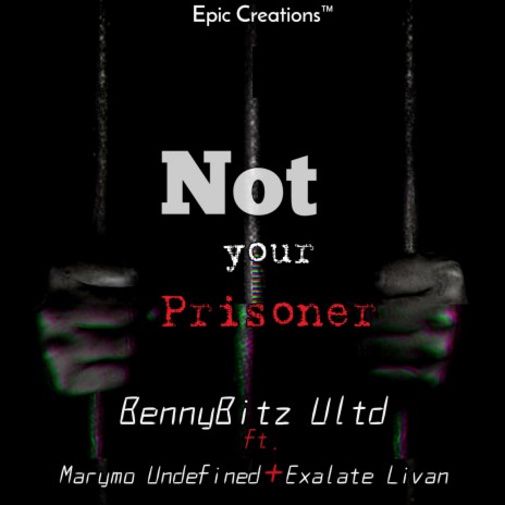 Not your prisoner (feat. Marymo Undefined & Exalate Livan Officialized) | Boomplay Music
