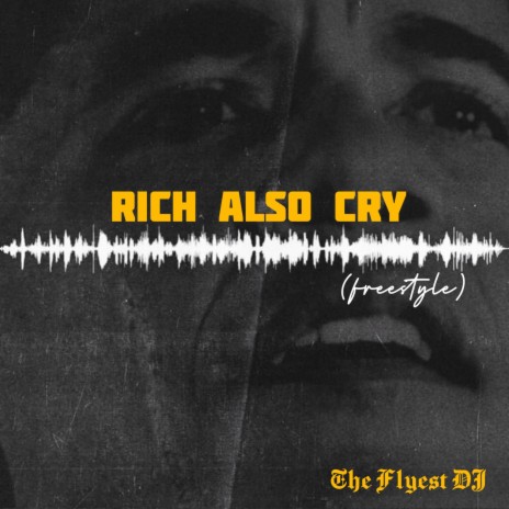 Rich also cry | Boomplay Music