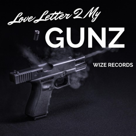 Love Letter 2 My Gunz | Boomplay Music