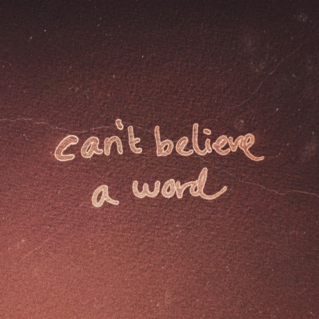 Can't believe a word | Boomplay Music