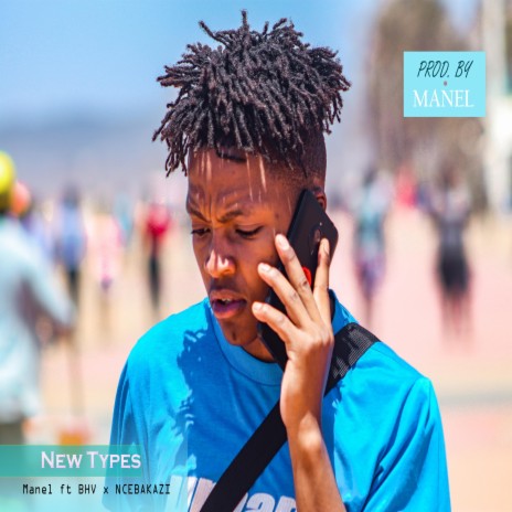 New Types ft. BHV & Ncebakazi | Boomplay Music