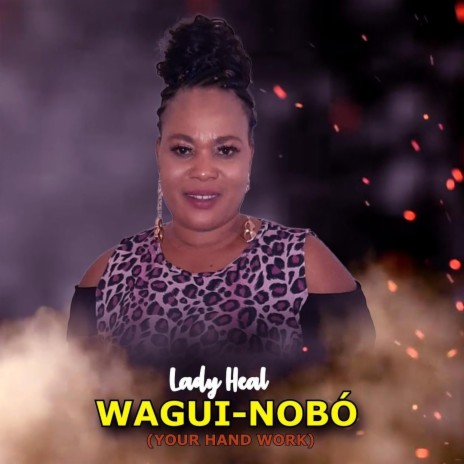 WAGUI-NOBO(your hand work) | Boomplay Music