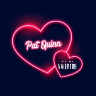 Valentine (feat. Pat Quinn)