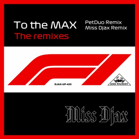 To the Max (Miss Djax Remix) | Boomplay Music